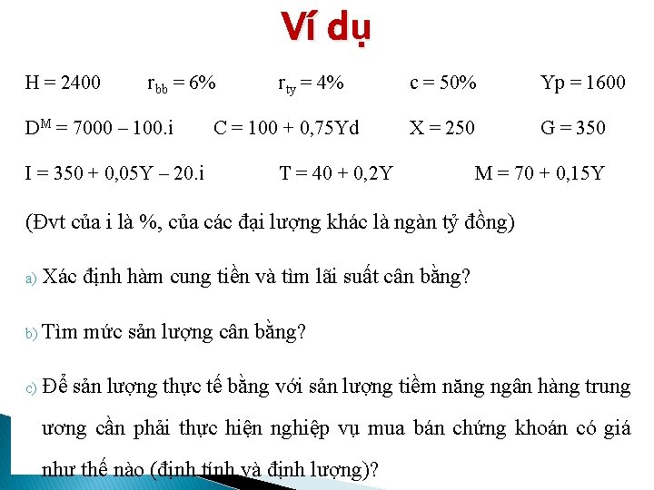 Ví dụ H = 2400 rbb = 6% DM = 7000 – 100. i