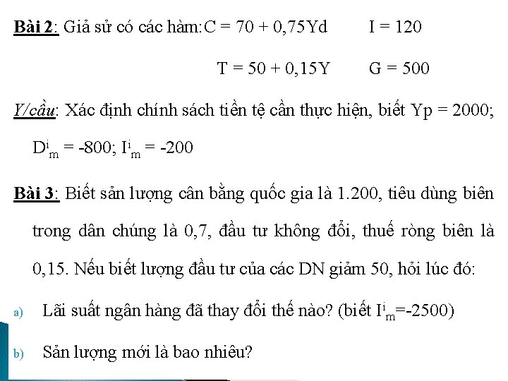 Bài 2: Giả sử có các hàm: C = 70 + 0, 75 Yd