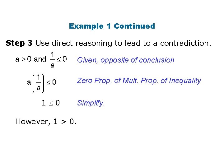 Example 1 Continued Step 3 Use direct reasoning to lead to a contradiction. Given,