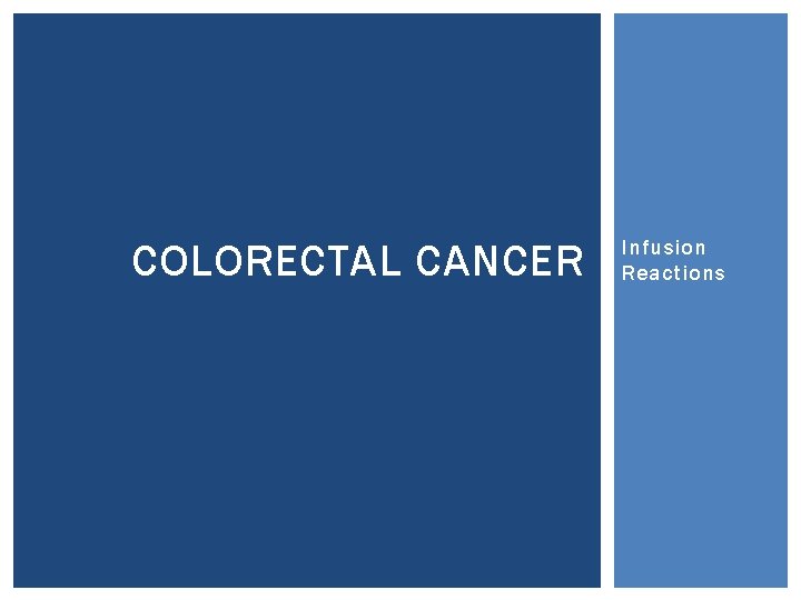 COLORECTAL CANCER Infusion Reactions 