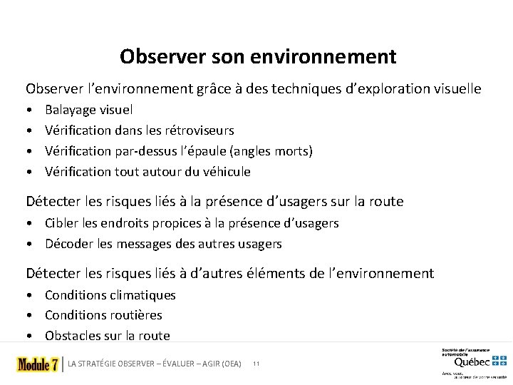 Observer son environnement Observer l’environnement grâce à des techniques d’exploration visuelle • • Balayage