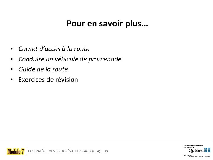 Pour en savoir plus… • • Carnet d’accès à la route Conduire un véhicule