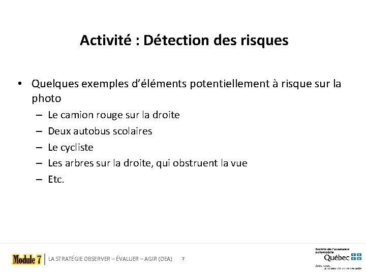 Activité : Détection des risques • Quelques exemples d’éléments potentiellement à risque sur la