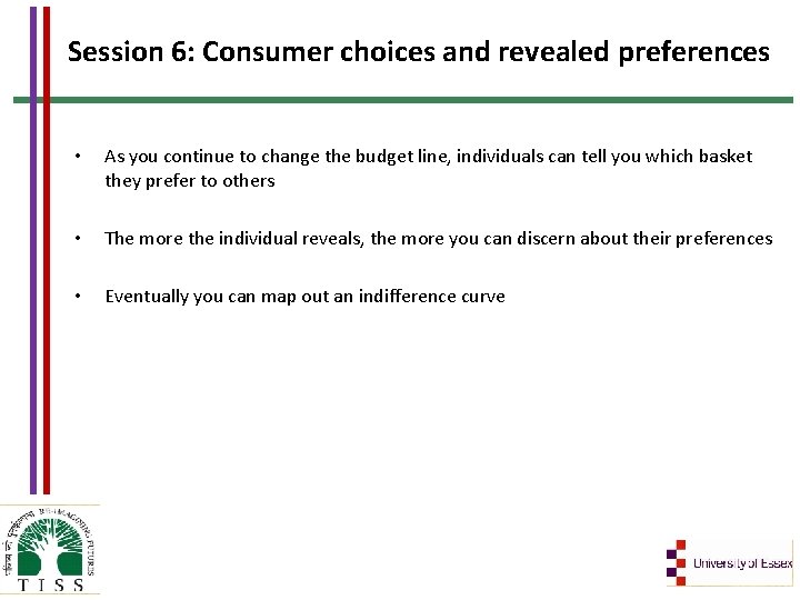 Session 6: Consumer choices and revealed preferences • As you continue to change the