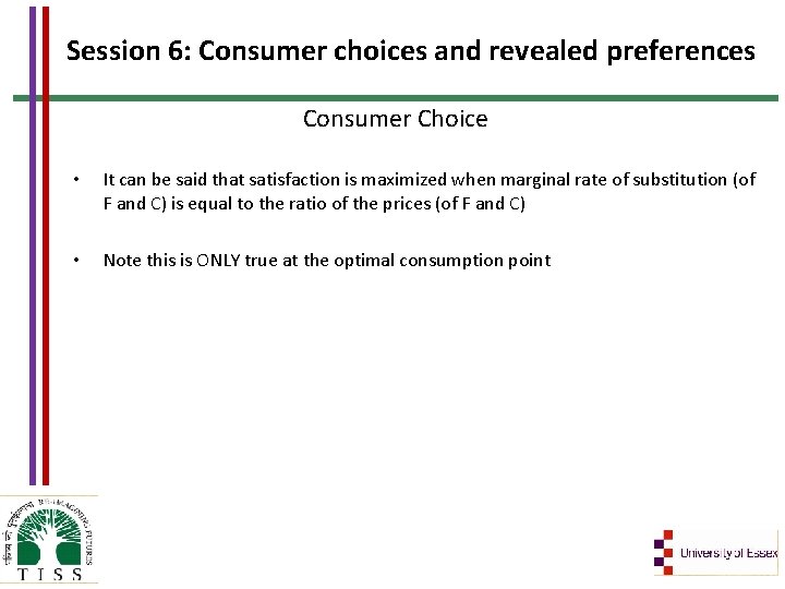 Session 6: Consumer choices and revealed preferences Consumer Choice • It can be said