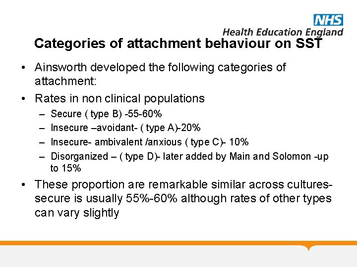 Categories of attachment behaviour on SST • Ainsworth developed the following categories of attachment: Categories of attachment behaviour on SST • Ainsworth developed the following categories of attachment: