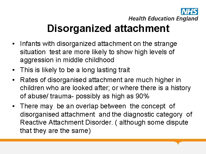 Disorganized attachment • Infants with disorganized attachment on the strange situation test are more Disorganized attachment • Infants with disorganized attachment on the strange situation test are more