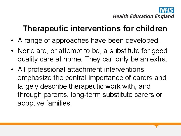 Therapeutic interventions for children • A range of approaches have been developed. • None Therapeutic interventions for children • A range of approaches have been developed. • None