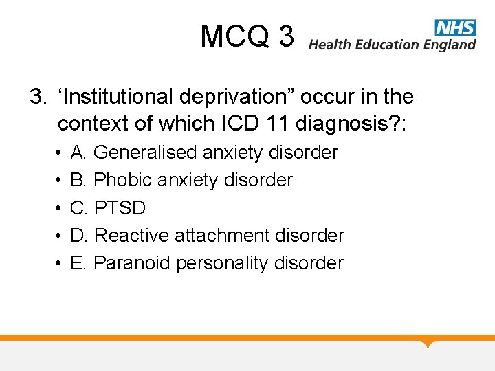MCQ 3 3. ‘Institutional deprivation” occur in the context of which ICD 11 diagnosis? MCQ 3 3. ‘Institutional deprivation” occur in the context of which ICD 11 diagnosis?