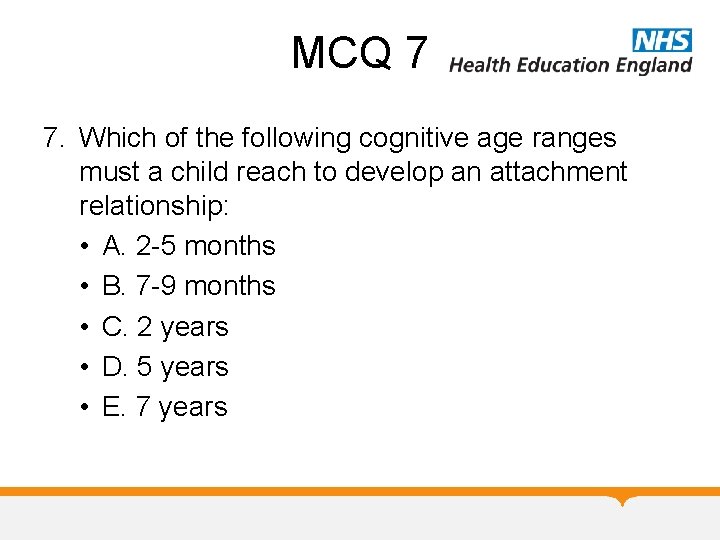 MCQ 7 7. Which of the following cognitive age ranges must a child reach MCQ 7 7. Which of the following cognitive age ranges must a child reach