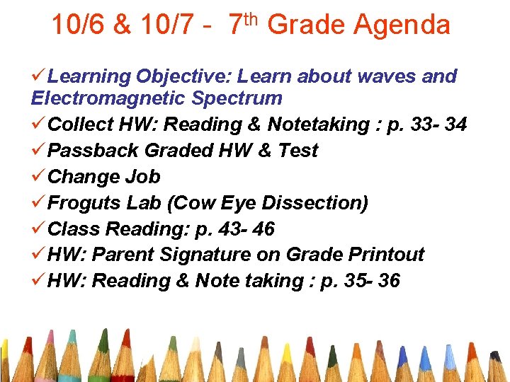 10/6 & 10/7 - 7 th Grade Agenda üLearning Objective: Learn about waves and