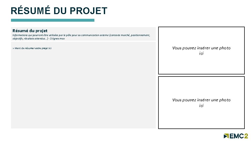 RÉSUMÉ DU PROJET Résumé du projet Informations qui pourront être utilisées par le pôle