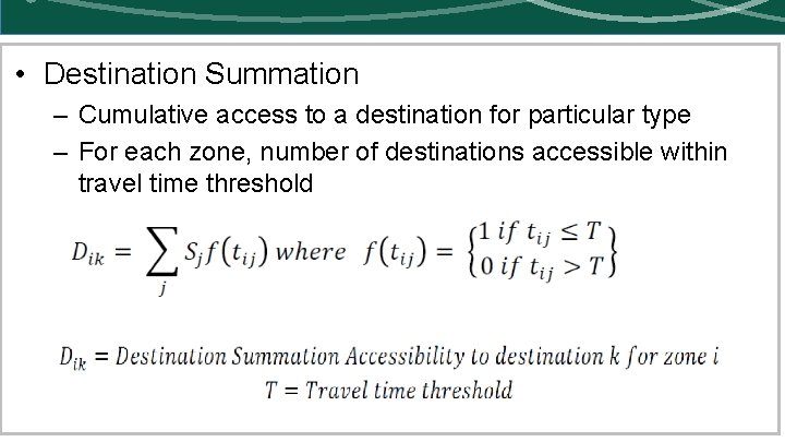 • Destination Summation – Cumulative access to a destination for particular type –