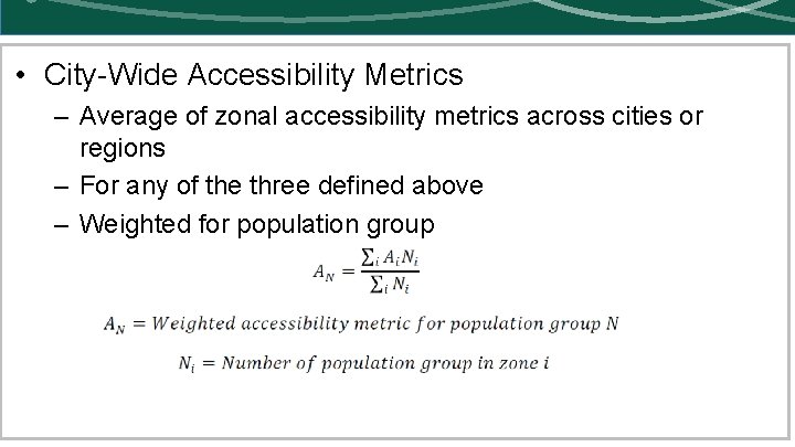  • City-Wide Accessibility Metrics – Average of zonal accessibility metrics across cities or