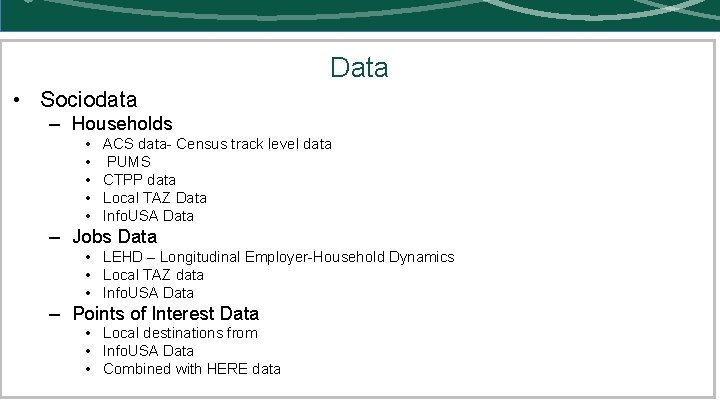 Data • Sociodata – Households • • • ACS data- Census track level data