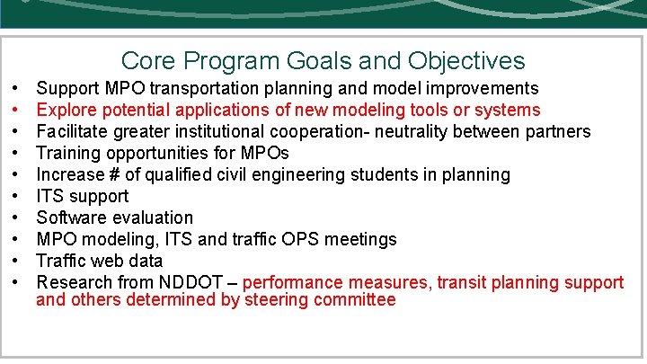 Core Program Goals and Objectives • • • Support MPO transportation planning and model