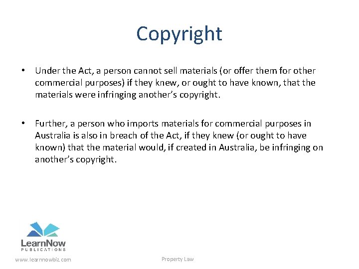 Copyright • Under the Act, a person cannot sell materials (or offer them for