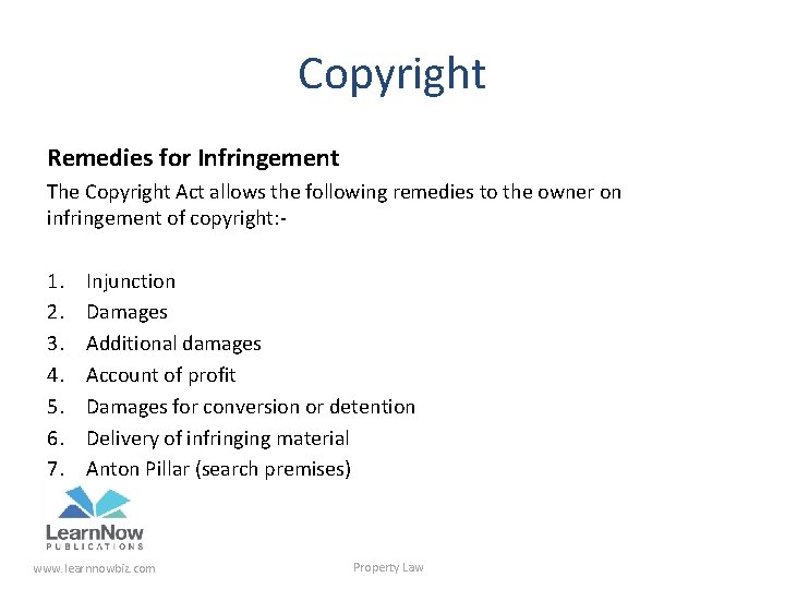 Copyright Remedies for Infringement The Copyright Act allows the following remedies to the owner