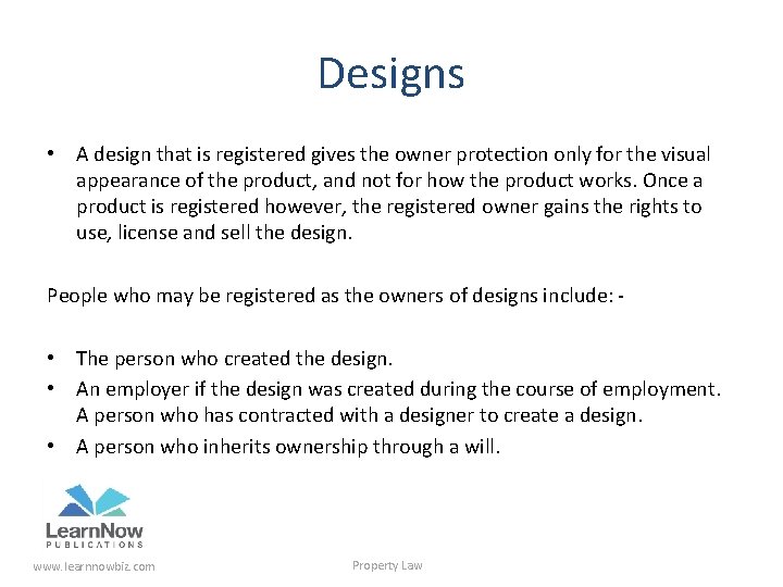 Designs • A design that is registered gives the owner protection only for the