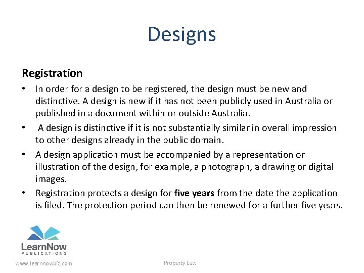 Designs Registration • In order for a design to be registered, the design must