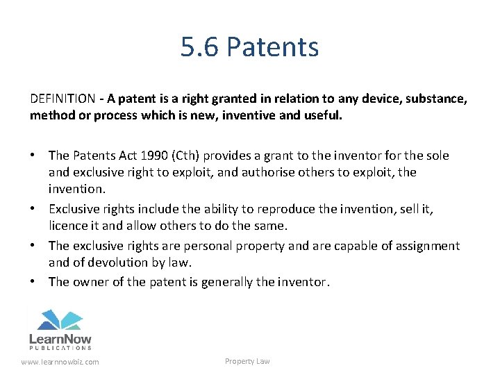 5. 6 Patents DEFINITION - A patent is a right granted in relation to