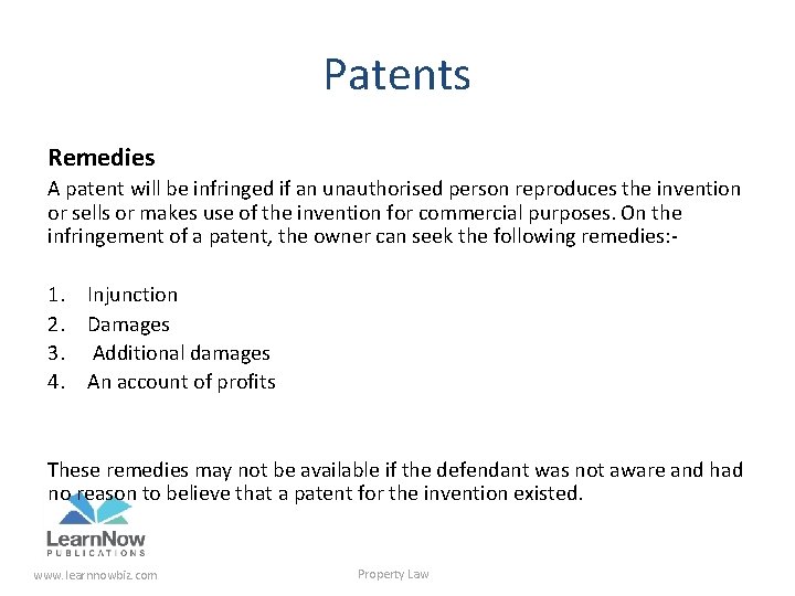 Patents Remedies A patent will be infringed if an unauthorised person reproduces the invention