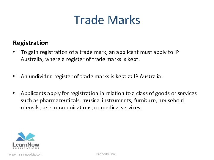 Trade Marks Registration • To gain registration of a trade mark, an applicant must