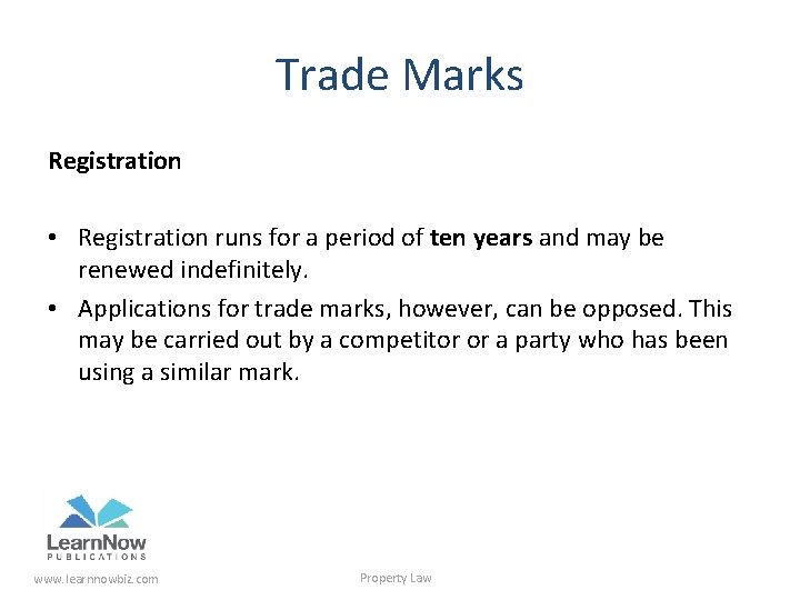 Trade Marks Registration • Registration runs for a period of ten years and may