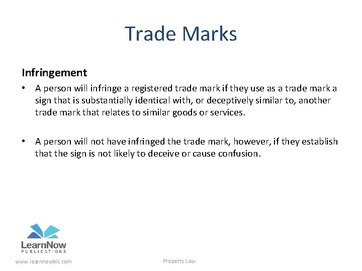 Trade Marks Infringement • A person will infringe a registered trade mark if they