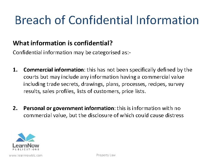 Breach of Confidential Information What information is confidential? Confidential information may be categorised as: