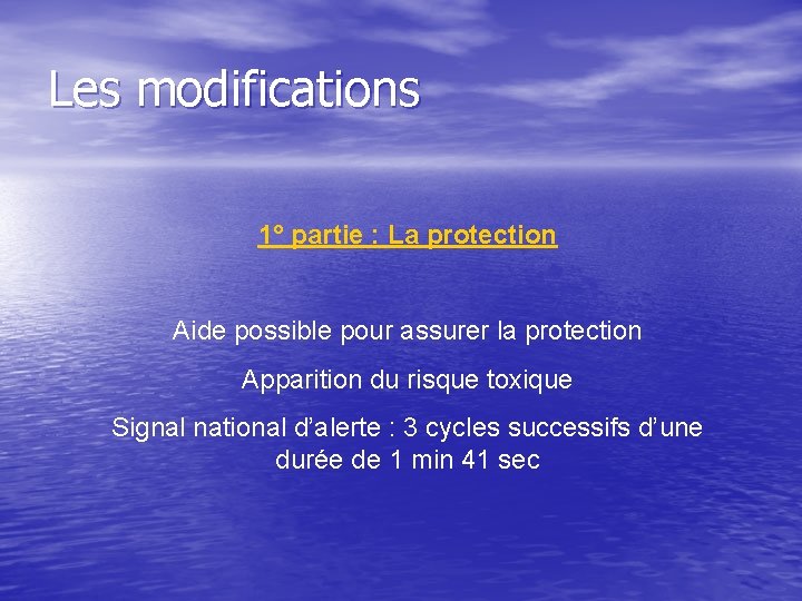 Les modifications 1° partie : La protection Aide possible pour assurer la protection Apparition