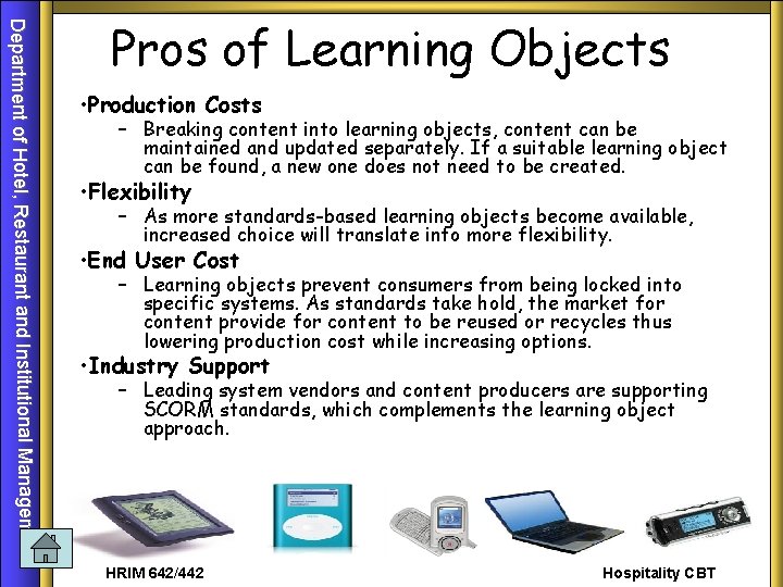 Department of Hotel, Restaurant and Institutional Management Pros of Learning Objects • Production Costs