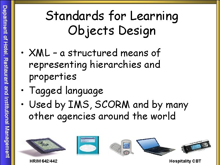Department of Hotel, Restaurant and Institutional Management Standards for Learning Objects Design • XML