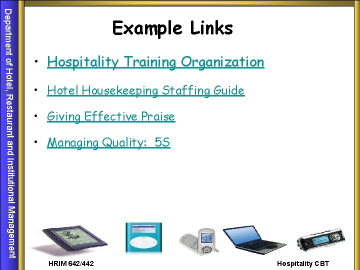 Department of Hotel, Restaurant and Institutional Management Example Links • Hospitality Training Organization •