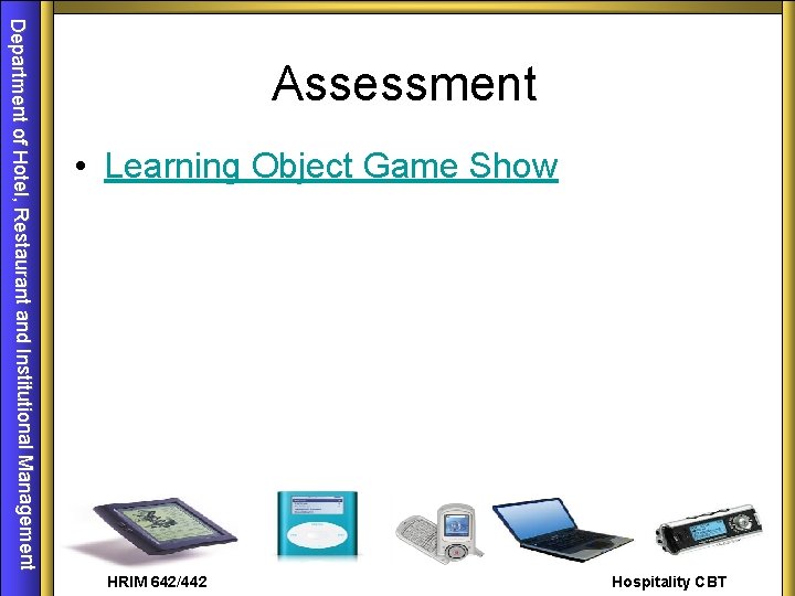 Department of Hotel, Restaurant and Institutional Management Assessment • Learning Object Game Show HRIM