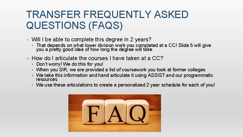 TRANSFER FREQUENTLY ASKED QUESTIONS (FAQS) • Will I be able to complete this degree
