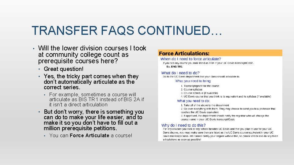 TRANSFER FAQS CONTINUED… • Will the lower division courses I took at community college