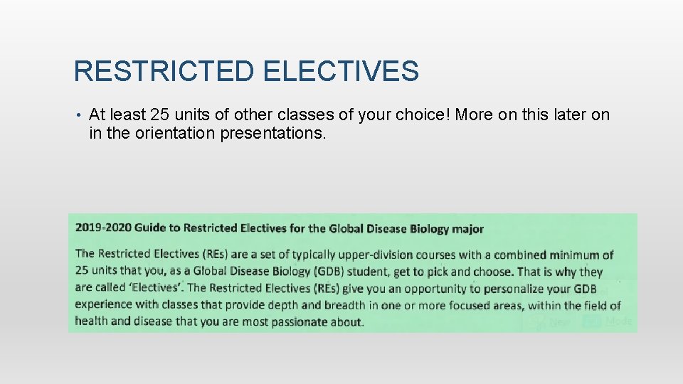 RESTRICTED ELECTIVES • At least 25 units of other classes of your choice! More