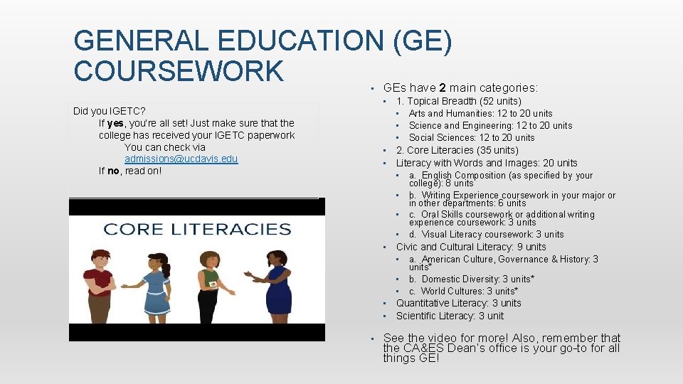 GENERAL EDUCATION (GE) COURSEWORK GEs have 2 main categories: • • Did you IGETC?