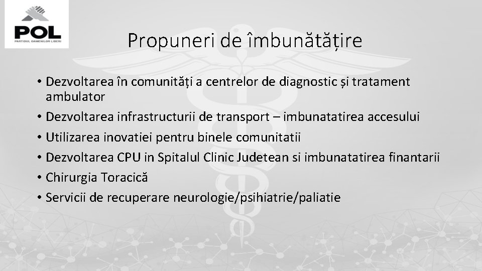 Propuneri de îmbunătățire • Dezvoltarea în comunități a centrelor de diagnostic și tratament ambulator Propuneri de îmbunătățire • Dezvoltarea în comunități a centrelor de diagnostic și tratament ambulator