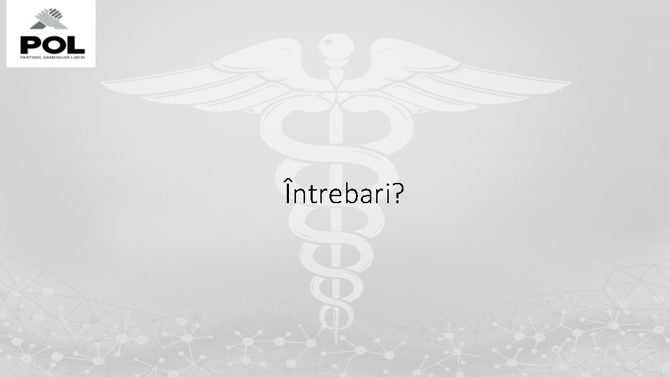 Întrebari? Întrebari?