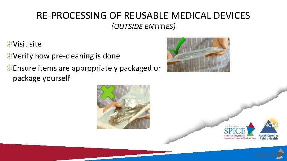 RE-PROCESSING OF REUSABLE MEDICAL DEVICES (OUTSIDE ENTITIES) Visit site Verify how pre-cleaning is done