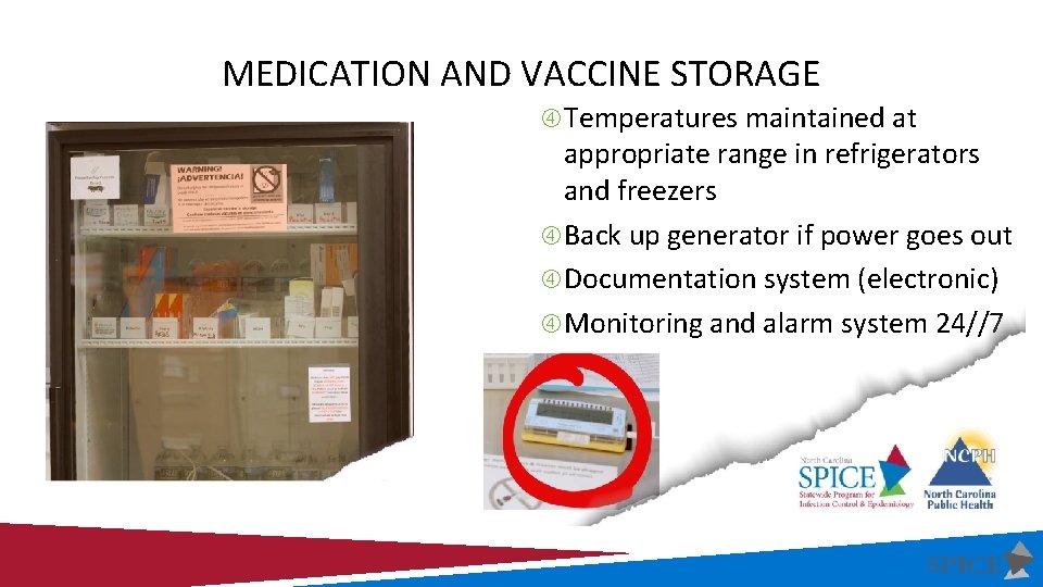 MEDICATION AND VACCINE STORAGE Temperatures maintained at appropriate range in refrigerators and freezers Back