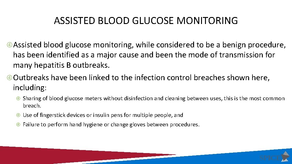 ASSISTED BLOOD GLUCOSE MONITORING Assisted blood glucose monitoring, while considered to be a benign