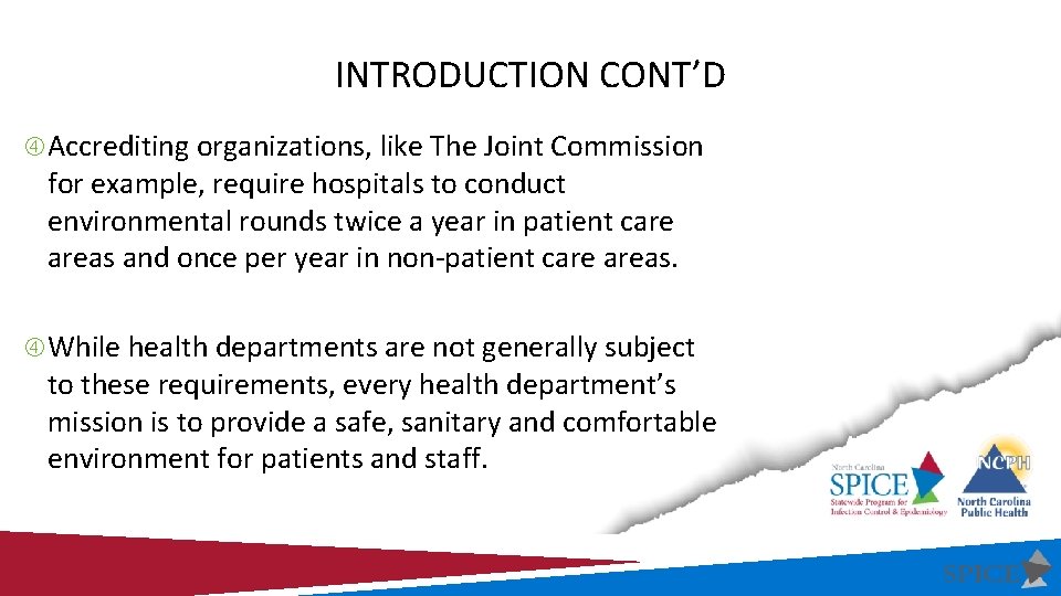 INTRODUCTION CONT’D Accrediting organizations, like The Joint Commission for example, require hospitals to conduct