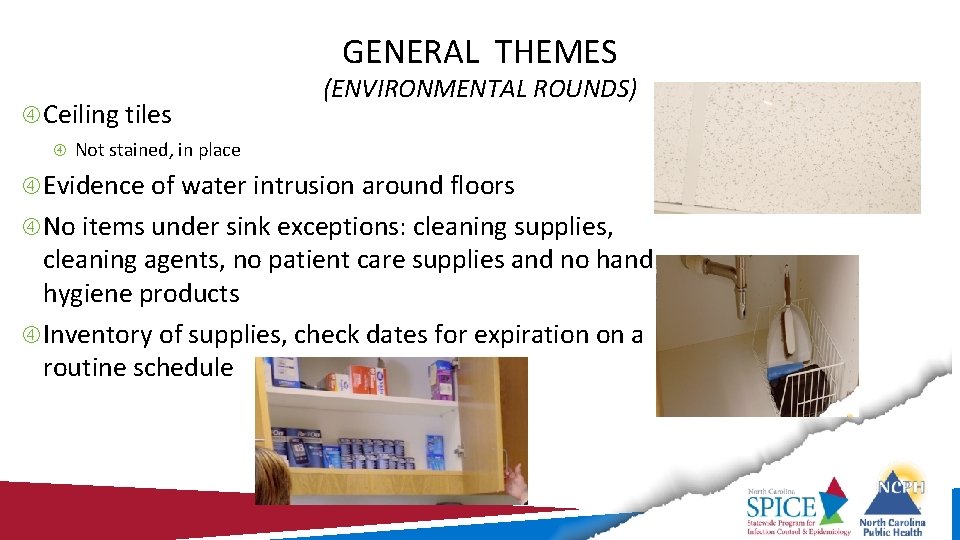 GENERAL THEMES Ceiling tiles (ENVIRONMENTAL ROUNDS) Not stained, in place Evidence of water intrusion