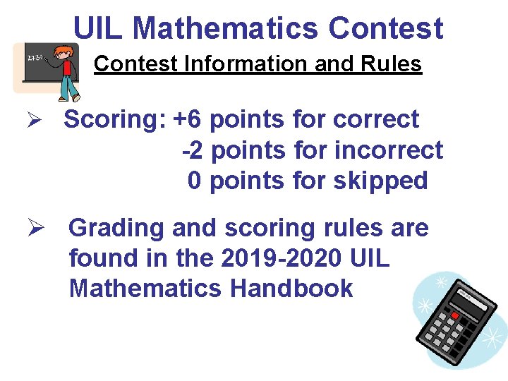 UIL Mathematics Contest Information and Rules Ø Scoring: +6 points for correct -2 points