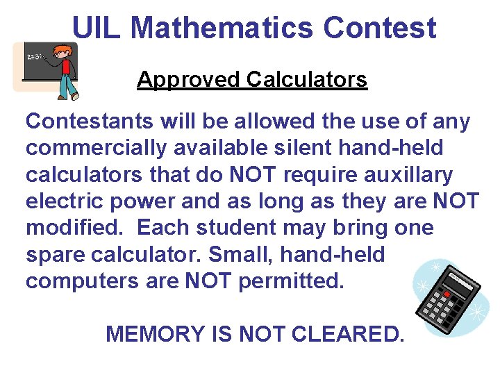 UIL Mathematics Contest Approved Calculators Contestants will be allowed the use of any commercially