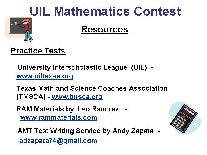 UIL Mathematics Contest Resources Practice Tests University Interscholastic League (UIL) www. uiltexas. org Texas