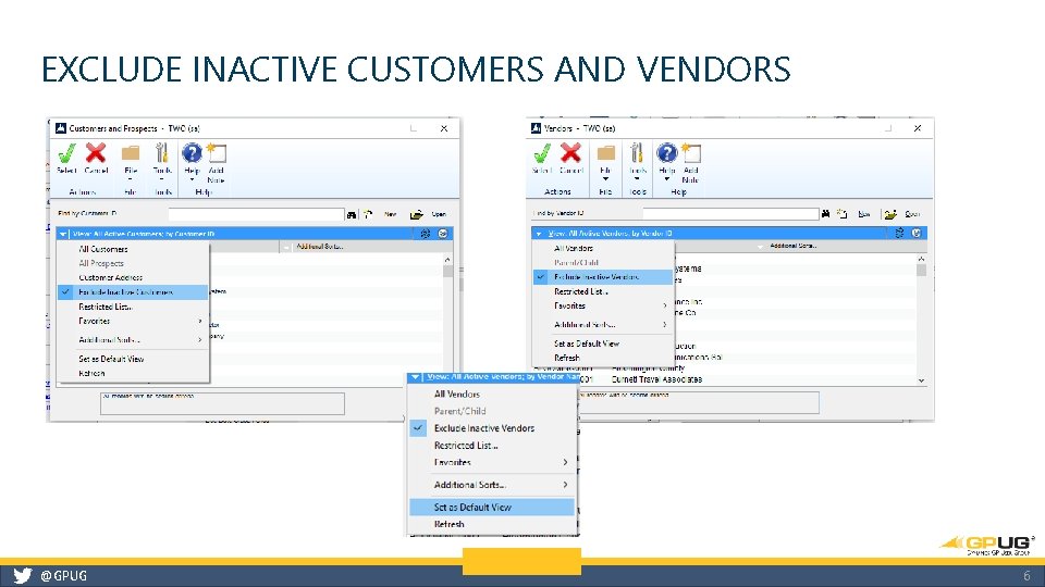 EXCLUDE INACTIVE CUSTOMERS AND VENDORS @GPUG 6 